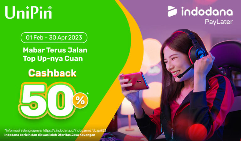 Cashback 50% Buat Kamu Yang Top up Game di UniPin Pakai Indodana