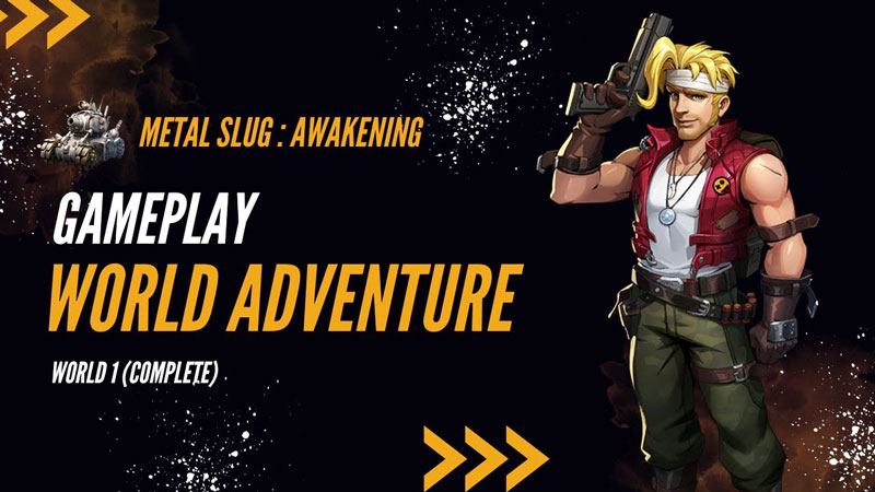 Tutorial Menyelesaikan World Adventure Mode Metal Slug Awakening