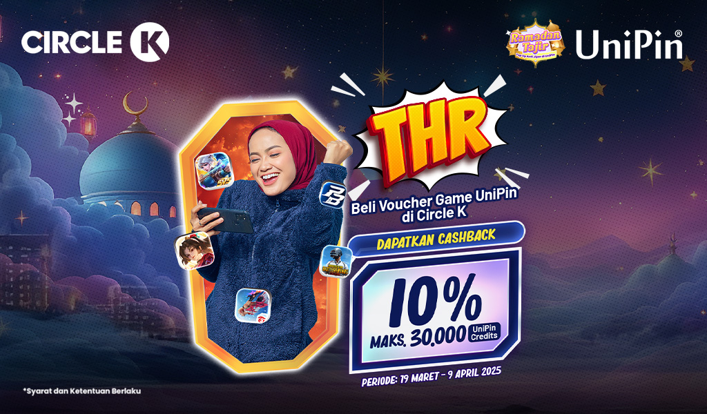 UniPin bagi-bagi THR! – Beli Voucher UniPin di Circle K Banyak Bonus ...